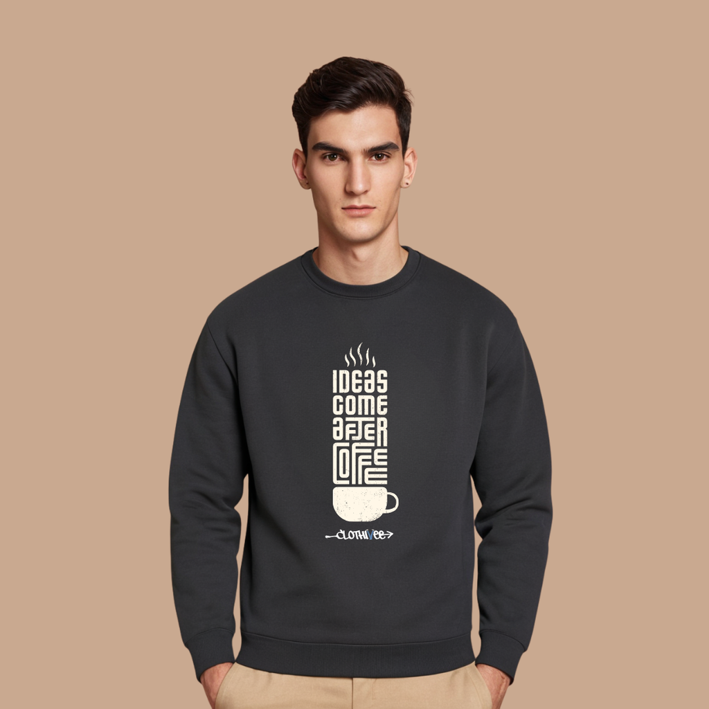 Coffee First Ideas Sweatshirt
