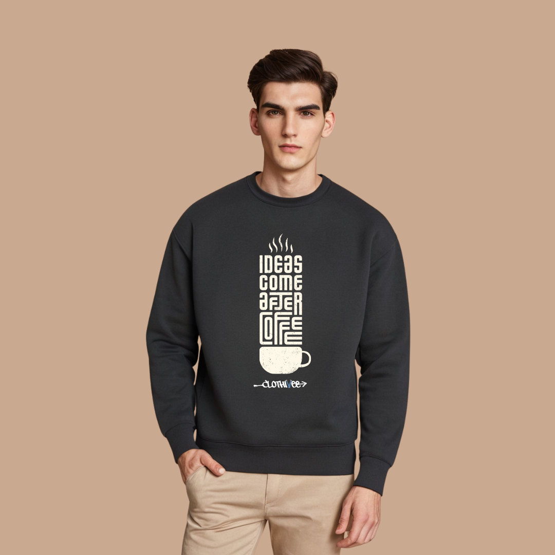 Coffee First Ideas Sweatshirt