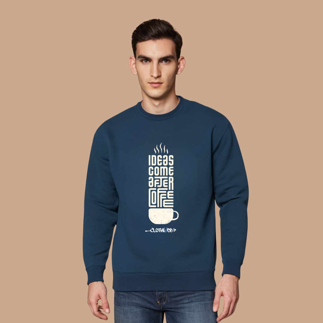 Coffee First Ideas Sweatshirt