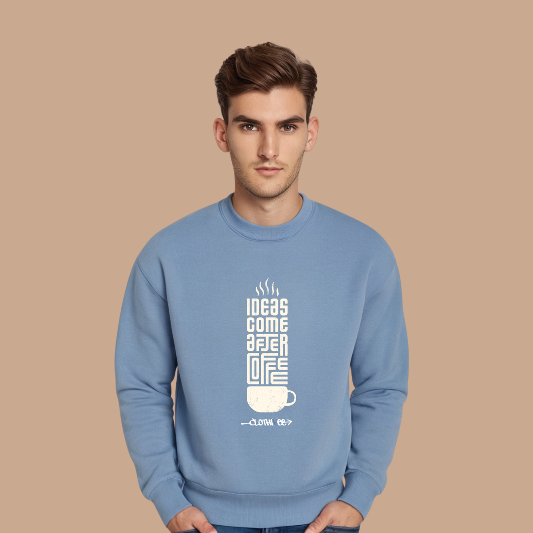 Coffee First Ideas Sweatshirt